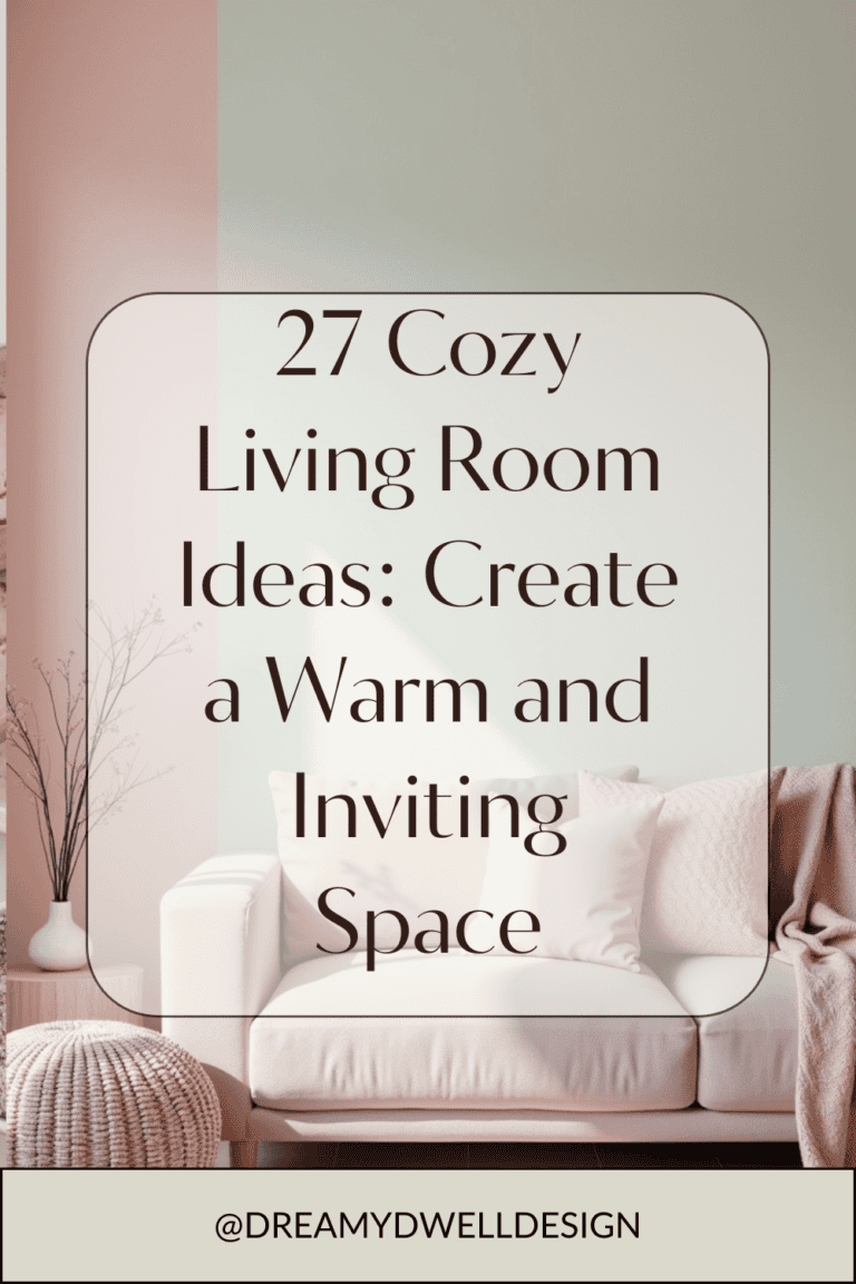 27 Cozy Living Room Ideas: Create a Warm and Inviting Space